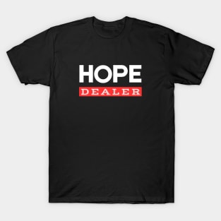 Hope Dealer | Christian Saying T-Shirt